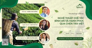 NGHỆ THUẬT CHẾ TÁC BÌNH AN VÀ HẠNH PHÚC QUA CHÉN TRÀ VIỆT