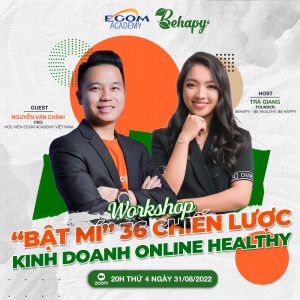 Workshop “Bật mí” 36 chiến lược kinh doanh healthy online – ECOM Academy x BeHapy